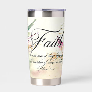 Faith is, watercolor floral insulated tumbler