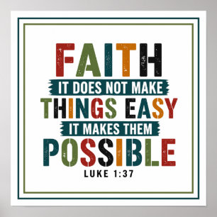 Faith It Does Not Make Things Easy Makes Possible Poster