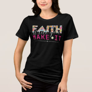 Faith It Till You Make It Pattern Typography Puns Tri-Blend Shirt