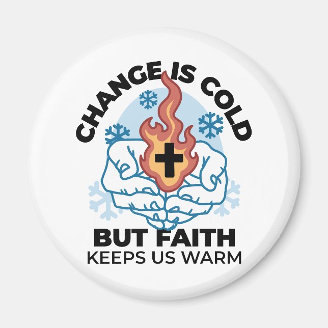 Faith Keeps Us Warm -  Uplifting Winter Artwork Magnet (Front)