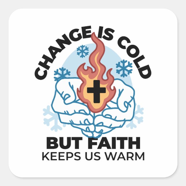 Faith Keeps Us Warm -  Uplifting Winter Artwork Square Sticker (Front)