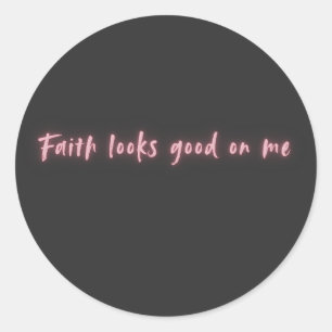 Faith Looks Good on Me Inspirational Faith Design Classic Round Sticker