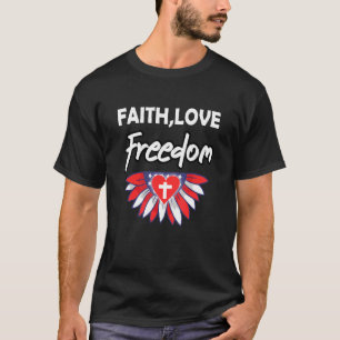 Faith Love Freedom American Flag Flower For Christ T-Shirt