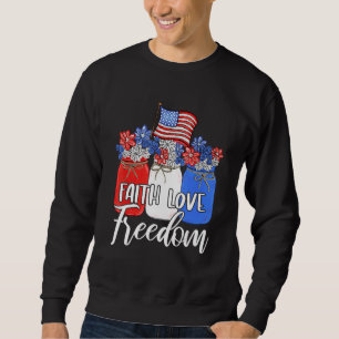 Faith Love Freedom Mason Jar American Flag Christ Sweatshirt