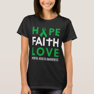 Faith Love Green Ribbon Mental Health Awareness T-Shirt