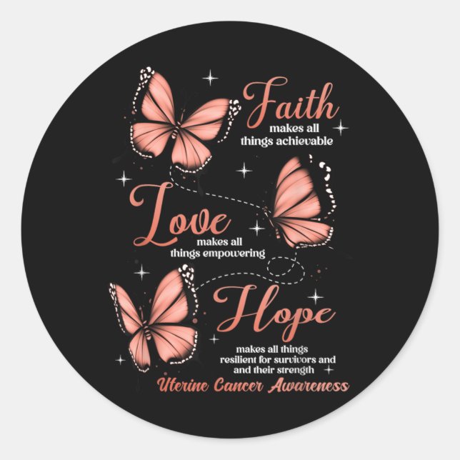 Faith Love Hope Butterfly Uterine Cancer Awareness Classic Round Sticker (Front)
