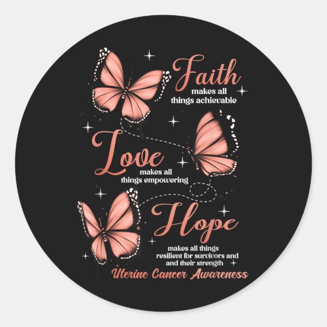 Faith Love Hope Butterfly Uterine Cancer Awareness Classic Round Sticker (Front)