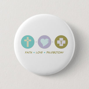 Faith Love Phlebotomy 6 Cm Round Badge