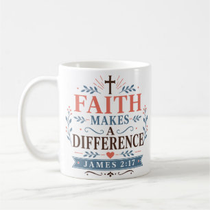 Faith Makes A Difference Christian Inspirational Coffee Mug