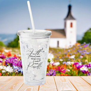 Faith makes things possible acrylic tumbler