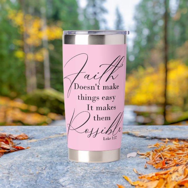 Faith makes things possible insulated tumbler (Outdoor)