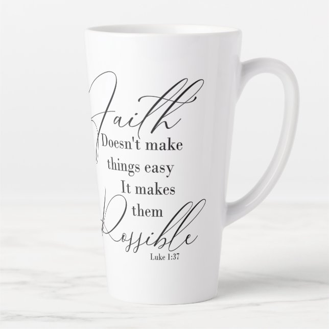 Faith makes things possible latte mug (Right)