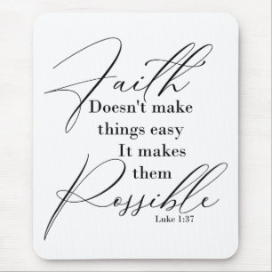 Faith makes things possible mouse mat