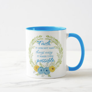 Faith Makes Things Possible Mug