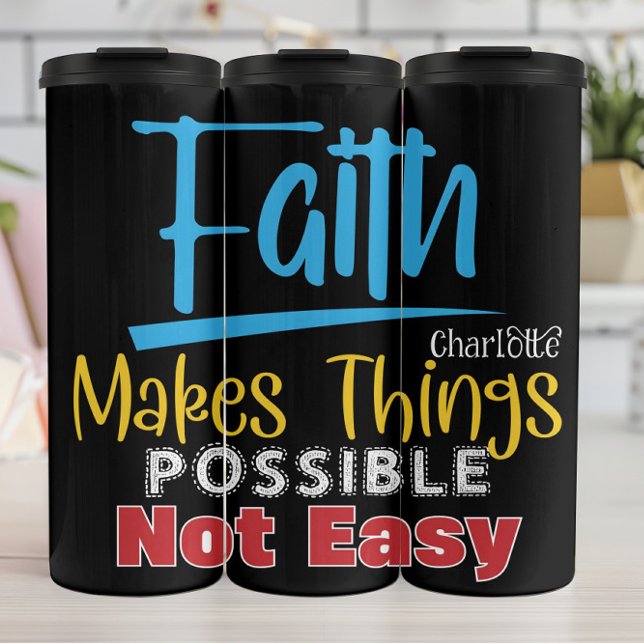 Faith Makes Things Possible Not Easy Thermal Tumbler (Creator Uploaded)