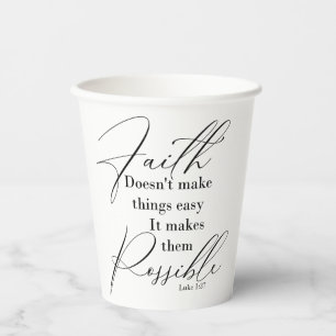 Faith makes things possible paper cups