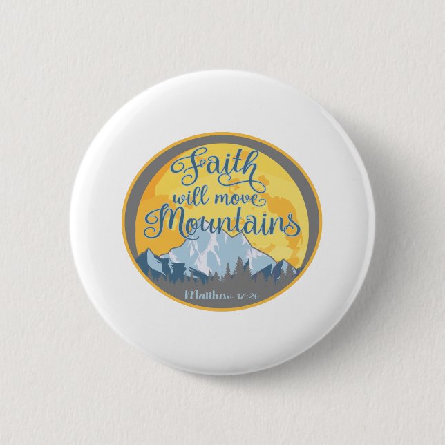 Faith Move Mountains Christian Design 6 Cm Round Badge (Front)