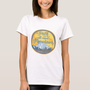 Faith Move Mountains Christian Design T-Shirt