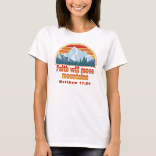 Faith Move Mountains Christian Design T-Shirt