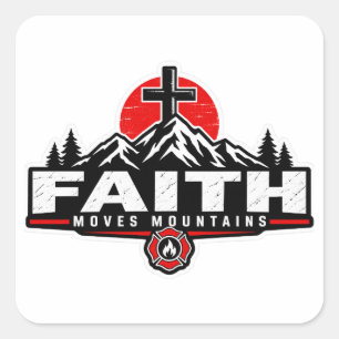 Faith moves mountains firefighter motivational square sticker