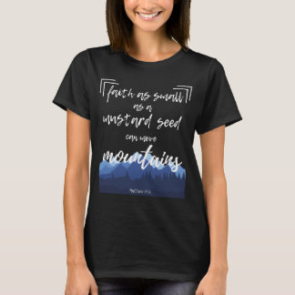 Faith Mustard Seed Move Mountains Christian Bible T-Shirt