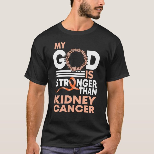 Faith My God Is Stronger Than Kidney Cancer T-Shirt (Front)
