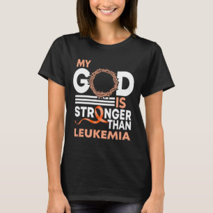 Faith My God Is Stronger Than Leukaemia Awareness  T-Shirt