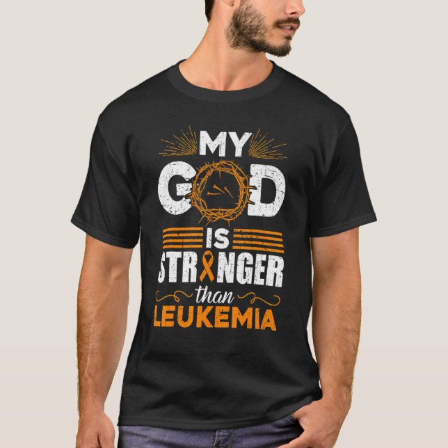 Faith My God Is Stronger Than Leukemia Awareness R T-Shirt (Front)