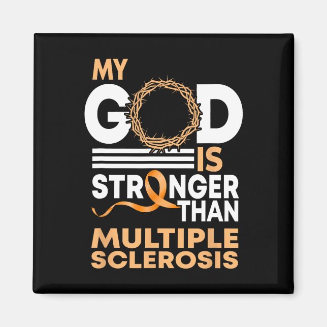 Faith My God Is Stronger Than Multiple Sclerosis A Magnet (Front)