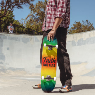 Faith Not Fear Skateboard