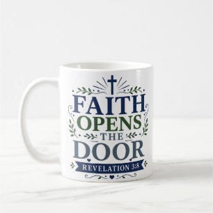 Faith Opens The Door Bold Inspirational Quote Coffee Mug