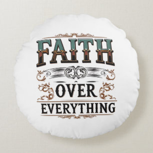 Faith Over Everything – Relentless Soul Tee Round Cushion