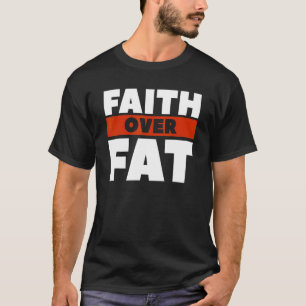 Faith Over Fat Exercise Surgery Weight Loss Workou T-Shirt