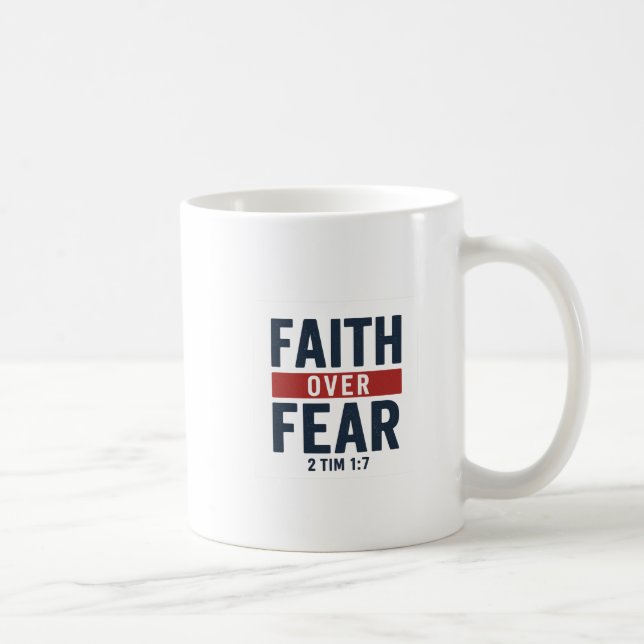 Faith Over Fear – 2 Timothy 1:7 Coffee Mug (Right)