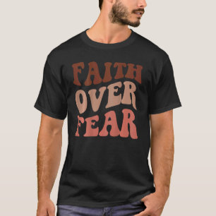 Faith Over Fear Aesthetic Christian Words On Back T-Shirt