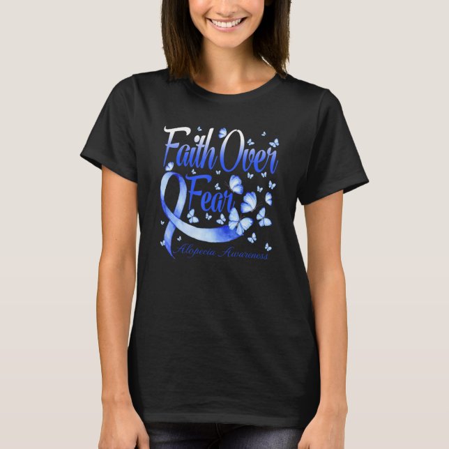 Faith Over Fear Alopecia Awareness Butterfly T-Shirt (Front)