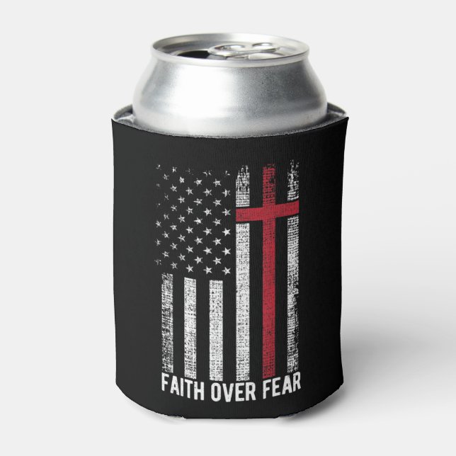 Faith Over Fear American USA Flag Christian Cross  Can Cooler (Can Front)