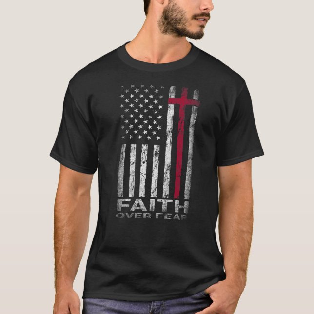 Faith Over Fear American USA Flag Christian Cross  T-Shirt (Front)