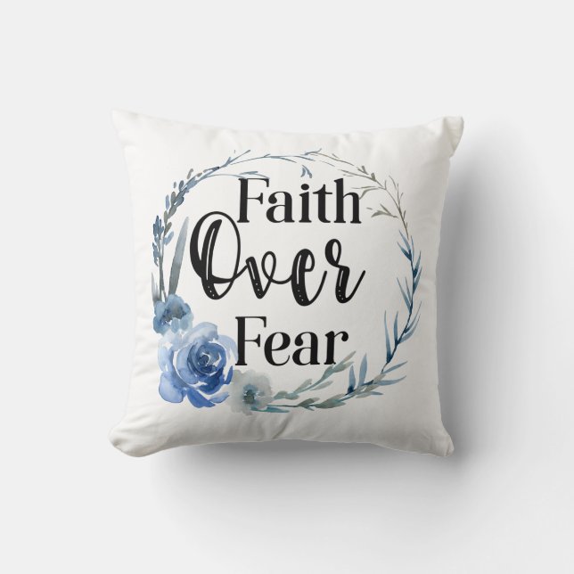 Faith Over Fear Blue Floral Cushion (Front)