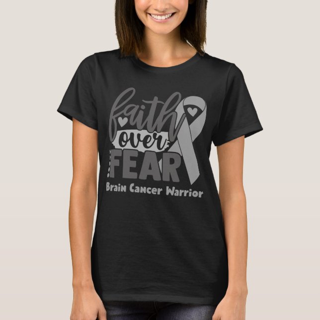 Faith Over Fear Brain Cancer Awareness T-Shirt (Front)