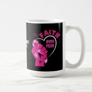 FAITH OVER FEAR Breast Cancer Awareness Coffee Mug