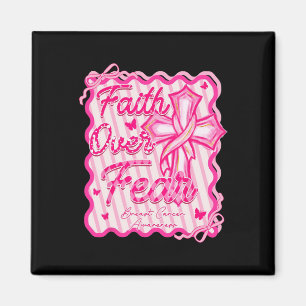 Faith Over Fear Breast Cancer Awareness Pink Coque Magnet