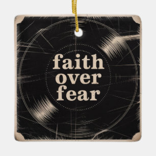 Faith Over Fear Ceramic Ornament