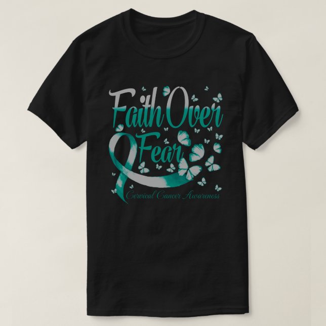 Faith Over Fear Cervical Cancer Awareness Butterfl T-Shirt (Design Front)