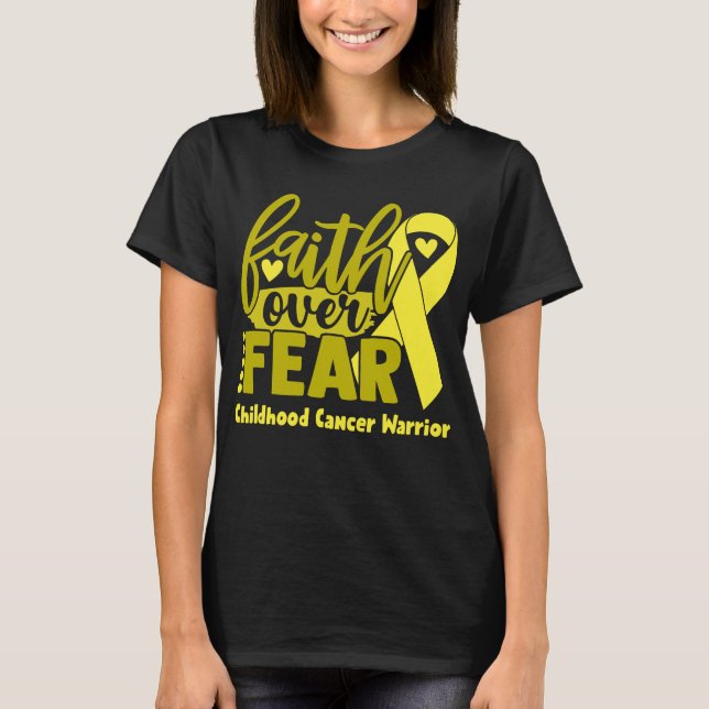 Faith Over Fear Childhood Cancer Awareness T-Shirt (Front)