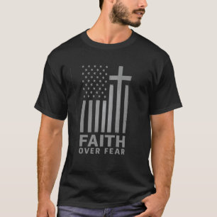 Faith Over Fear Christian American Flag Cross Patr T-Shirt