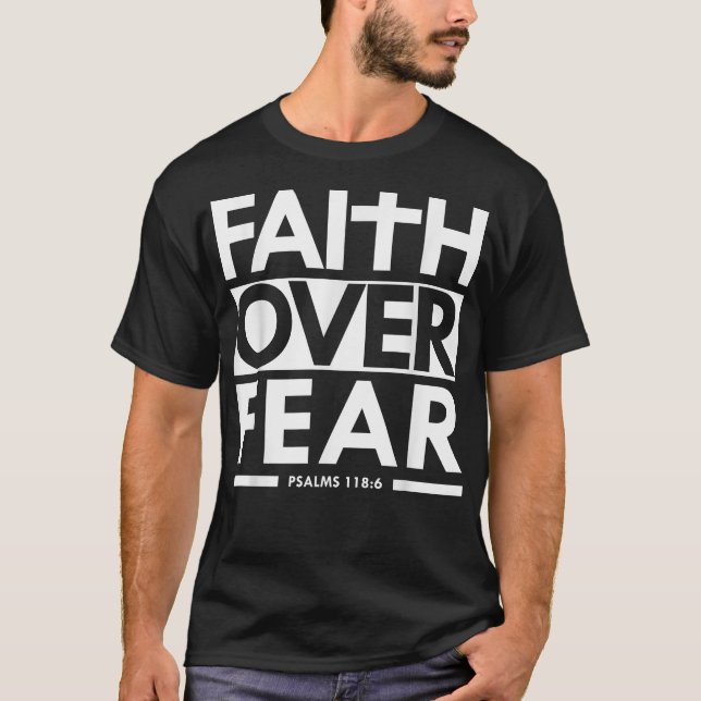 Faith Over Fear Christian Bible Verse Scripture  T-Shirt (Front)