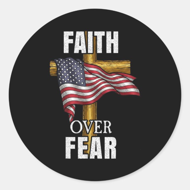 Faith Over Fear Christian Cross American Flag Tee  Classic Round Sticker (Front)