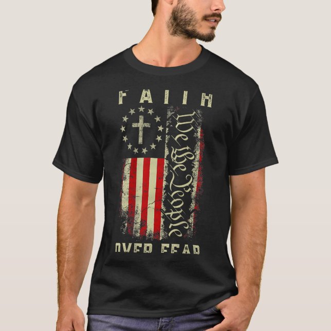 Faith Over Fear Christian Cross Usa American Flag  T-Shirt (Front)