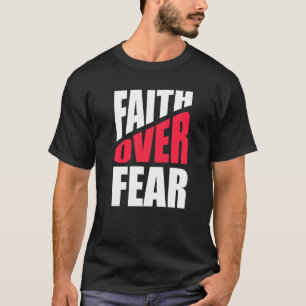 Faith Over Fear Christian Inspirational Religious T-Shirt